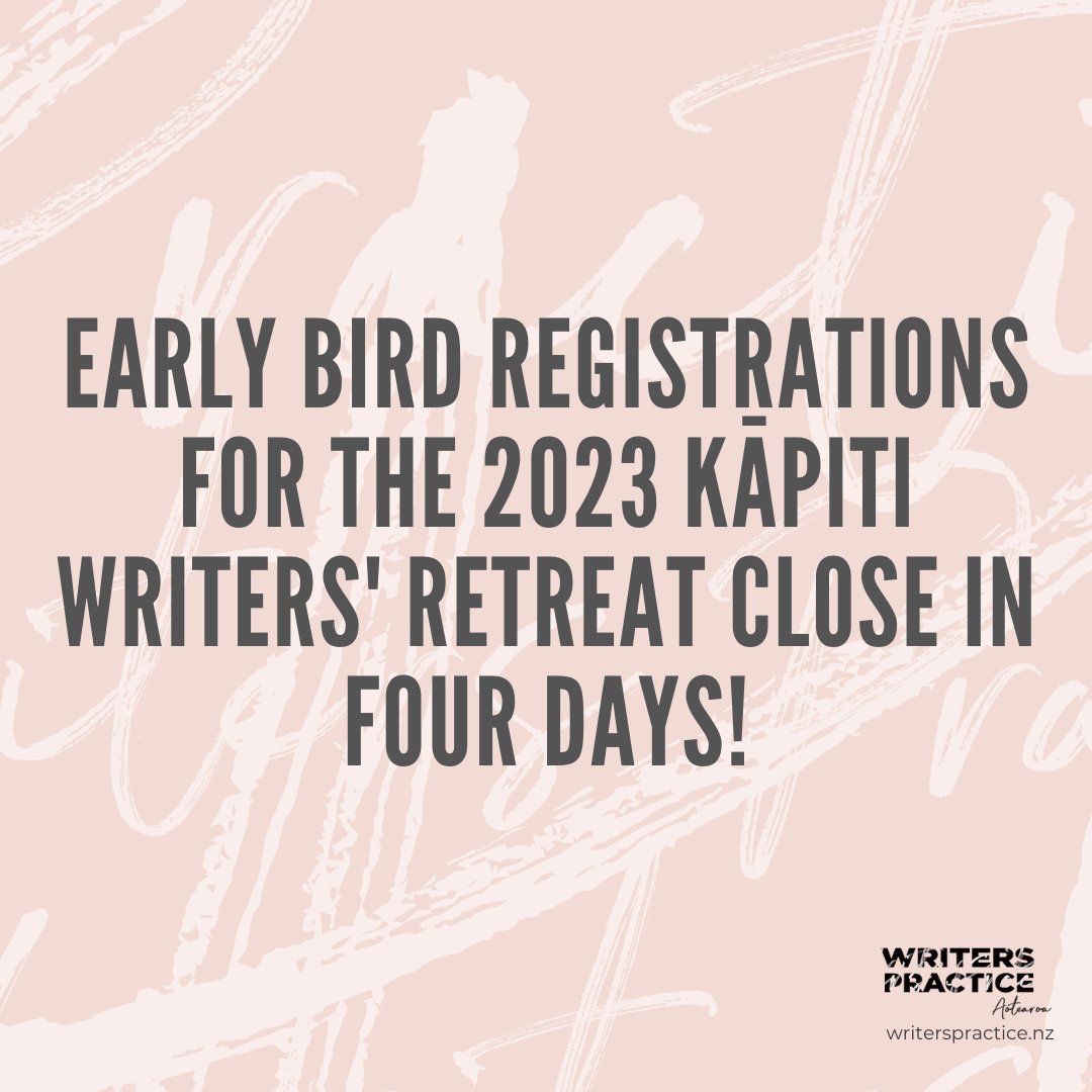Earlybird registrations for the upcoming 2023 Kāpiti Writers' Retreat close in four days! 

writerspractice.nz/the-kapiti-wri…