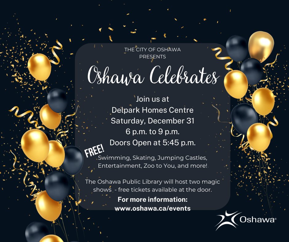 Ring in the New Year with Oshawa Celebrates! Presented by the City of Oshawa &amp; the Oshawa Public Library at: The Delpark Homes Centre - 1661 Harmony Rd. N. Thank-you our sponsors: TD  and Delpark Homes - More at: ow.ly/YcjA50LYuwq #OshEvents #OshHoliday #NewYear #FamilyFun