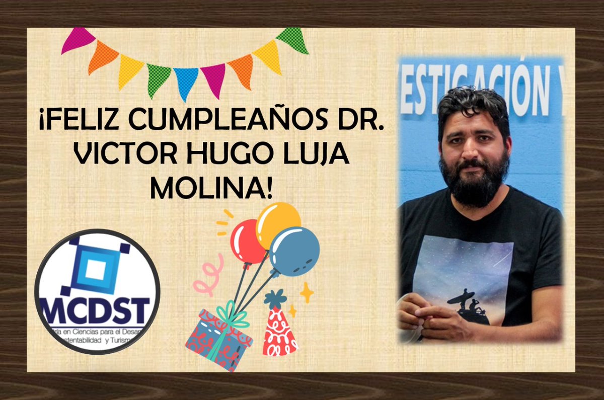 MCDST_UAN's tweet photo. De parte de la Maestría en Ciencias para el Desarrollo, Sustentabilidad y Turismo, le deseamos  un feliz cumpleaños al Dr. Víctor Hugo Luja Molina, quien forma parte del núcleo académico.🎂🎊 https://t.co/L99VYl6Agi