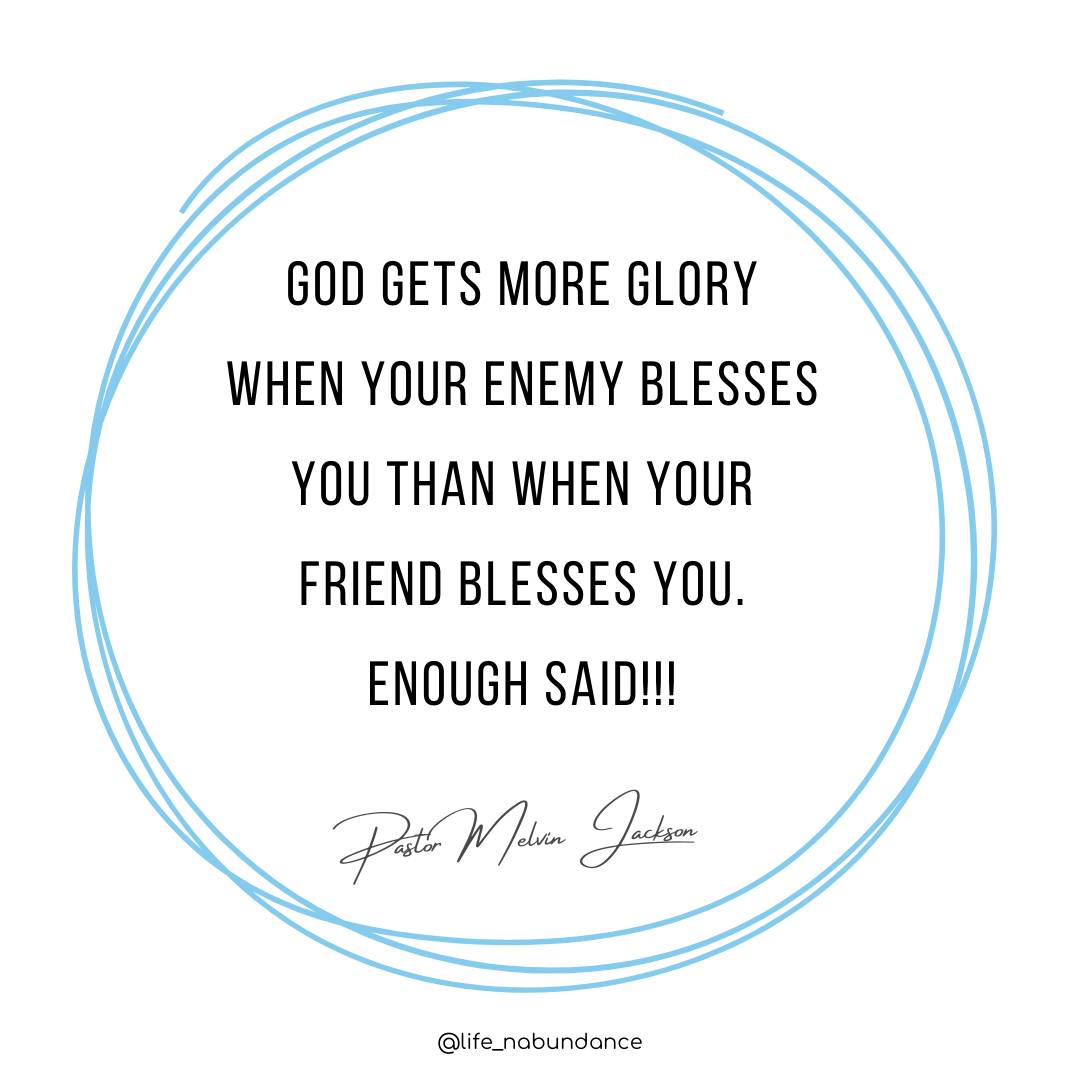 Life_nAbundance's tweet photo. God gets more glory when your enemy blesses you than when your friend blesses you. Enough said!!! #watchGodmove #pastormelvinjackson https://t.co/gaYvno7w67