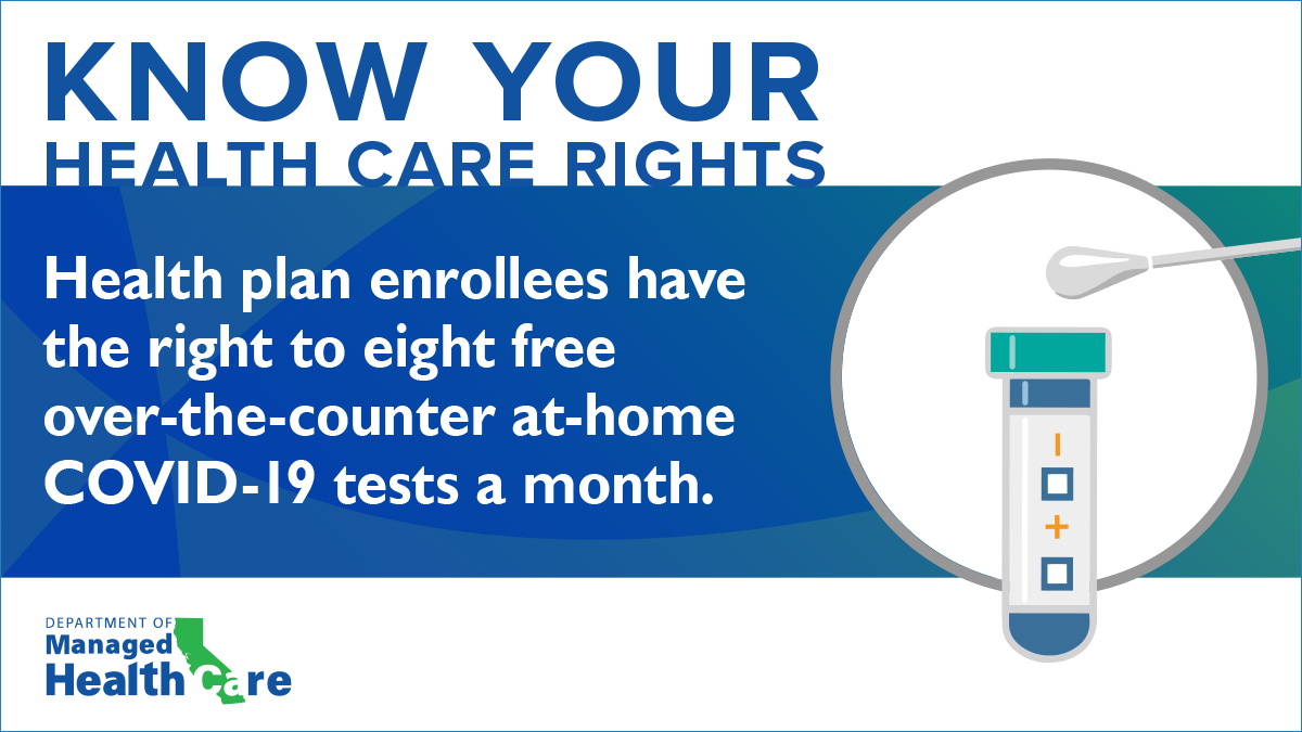Know your Health Care Rights: Health plan enrollees have the right to eight free over-the-counter at-home COVID-19 tests a month.

For more information: bit.ly/3WbcRQD

#DMHC #KnowYourHealthCareRights #OTCCOVID19Testing