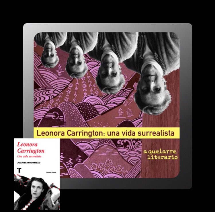 3er episodio que me ha flipado 🥰del podcast 📻 “Aquelarre 🧙🏻literario 📚” de la autora ✍🏽 del maravilloso libro📚 “Bajo la higuera 🌳” @Mariarayas:
open.spotify.com/episode/3aUSic…

 📚”Leonora Carrington. Una vida surrealista” de #joannamoorhead , editado por @EditorialTurner.

(1/3)