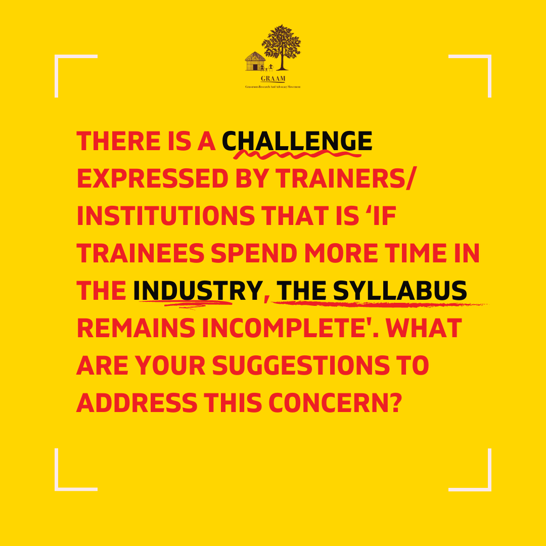 graamresearch's tweet photo. #speakforskill
There is a discussion among the trainers and skill training institutions that they would not be able to cover the prescribed syllabus if trainees spend more time in the industries during the skill program. So what would you suggest to address this concern? https://t.co/2tI89Zc84r