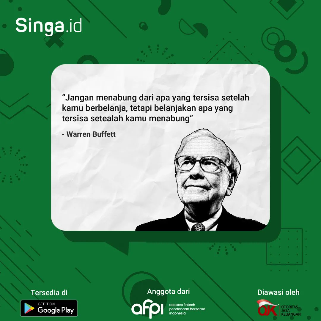 'Jangan menabung dari apa yang tersisa setelah kamu berbelanja, tetapi belanjakan apa yang tersisa setelah kamu menabung'   - Warren Buffett 

#AdaSingaSemuaBeres #ResmiOJK #PinjamanOnline #pinjamancepat #pinjamanterpercaya #pinjamanAman