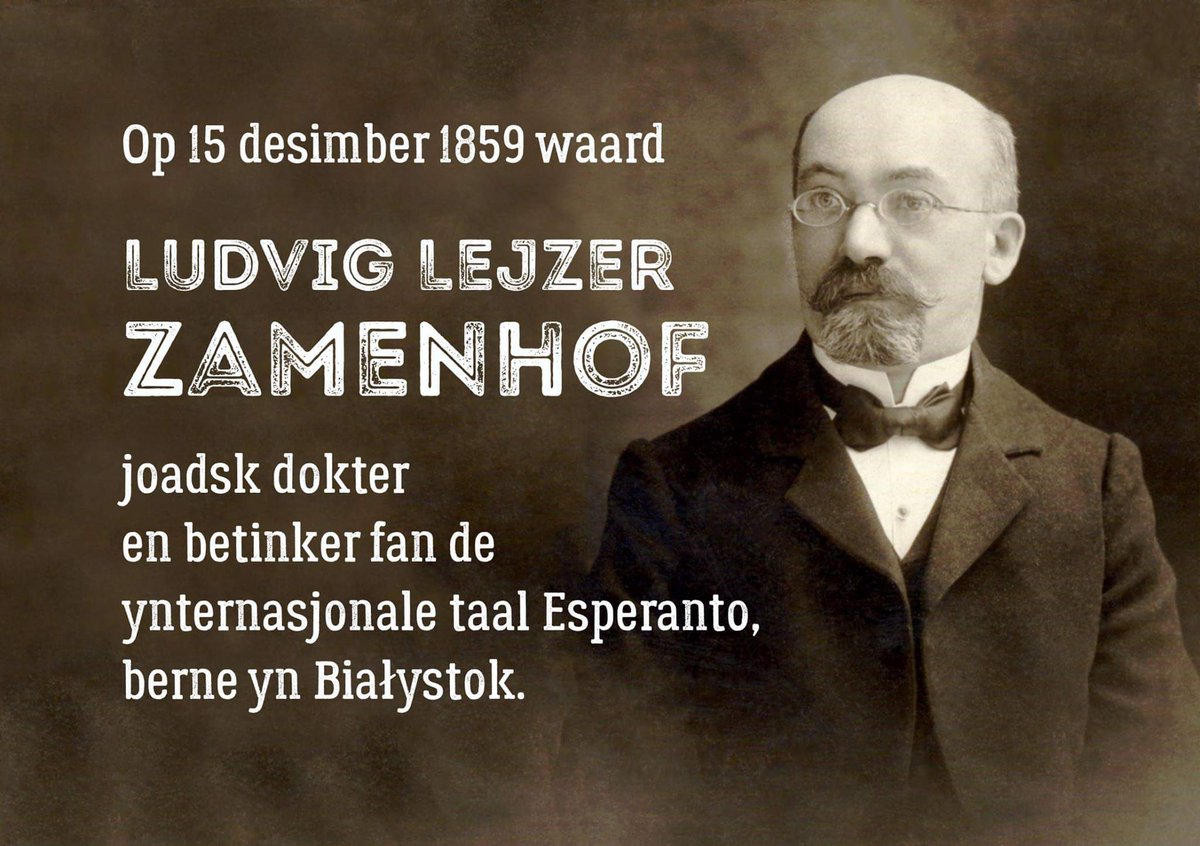 Hjoed is ’t Zamenhofdei. 
163 jier lyn waard Zamenhof, betinker fan de ynternasjonale taal Esperanto, berne.

Mear oer Zamenhof yn ’t Esperanto en in stikmannich oare talen: zamenhof.info

Bron: Białostockie Towarzystwo Esperantystów
facebook.com/media/set/?set…