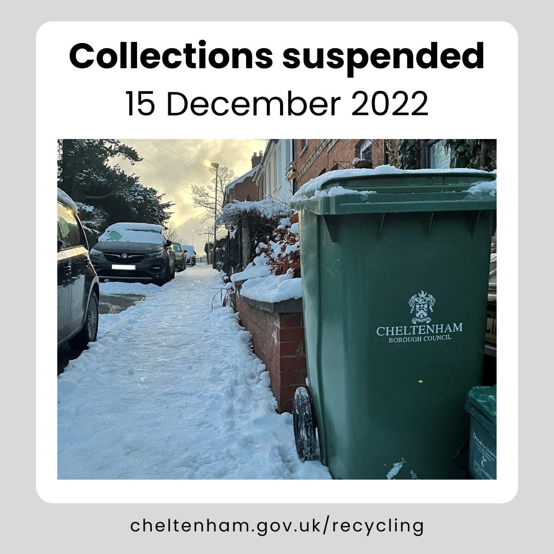 CheltenhamBC's tweet photo. UPDATE: Due to continued freezing weather conditions, waste &amp; recycling collections remain suspended today, Thurs 15 Dec.  ❄️
We will re-assess later today &amp; tomorrow. 
Crews continue to be on standby to resume collections as soon as it is safe.
See more⬇️
https://t.co/7rcGem6Ysw https://t.co/xo3hGZrBCO
