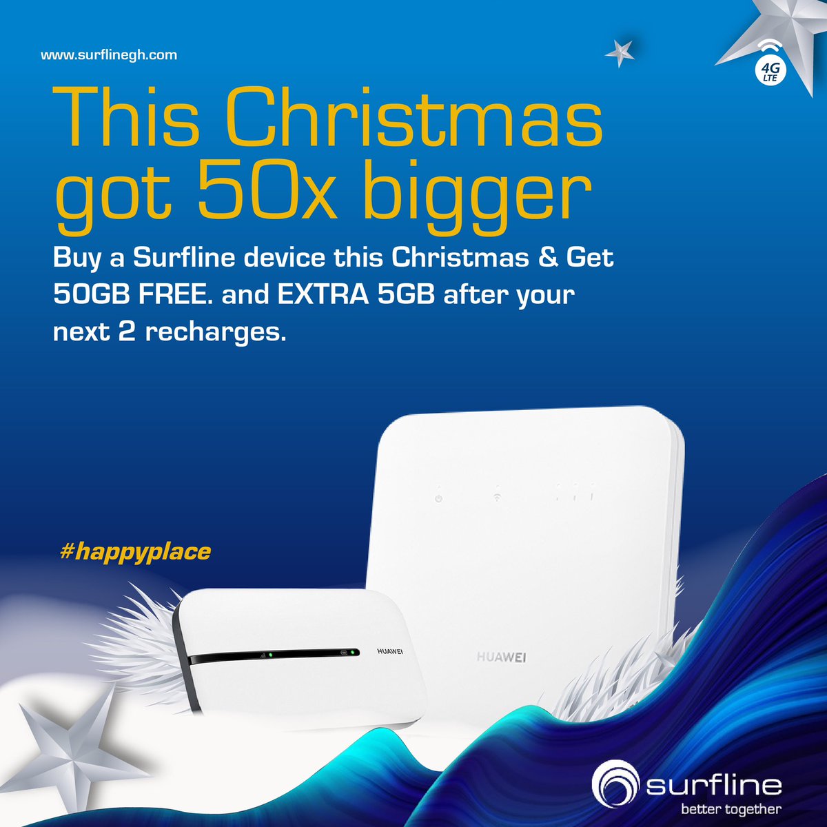 Christmas is bigger with this offer. Buy any Surfline router or MiFi and enjoy FREE 50GB and more even after your next 2 top ups.
More chilling this Blue Christmas!

Find your #HappyPlace with Surfline this festive season.