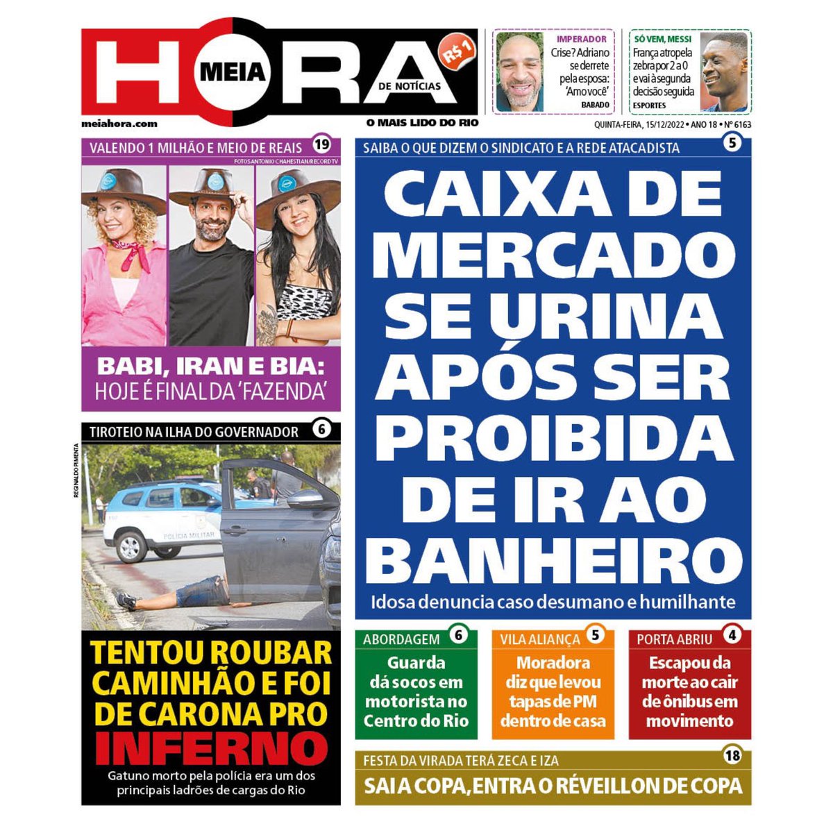 meiahora's tweet photo. Capa do jornal Meia Hora desta quinta-feira, 15 de dezembro de 2022. O jornal mais lido do Rio traz as mais importantes notícias para o seu leitor.
#AFazenda #IlhadoGovernador #RoubodeCarga #CopadoMundo22 #Acidente #MeiaHora https://t.co/4k6lThK9Uf