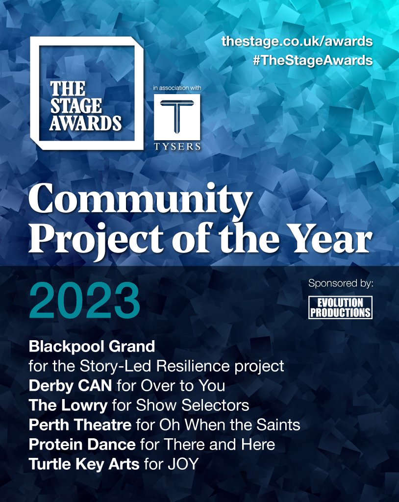 #TheStageAwards Community Project of the Year nominees, sponsored by @pantomimes:  

Blackpool Grand, the Story-Led Resilience project / Derby CAN, Over to You / The Lowry, Show Selectors / Perth Theatre, Oh When the Saints / Protein Dance, There and Here / Turtle Key Arts, JOY