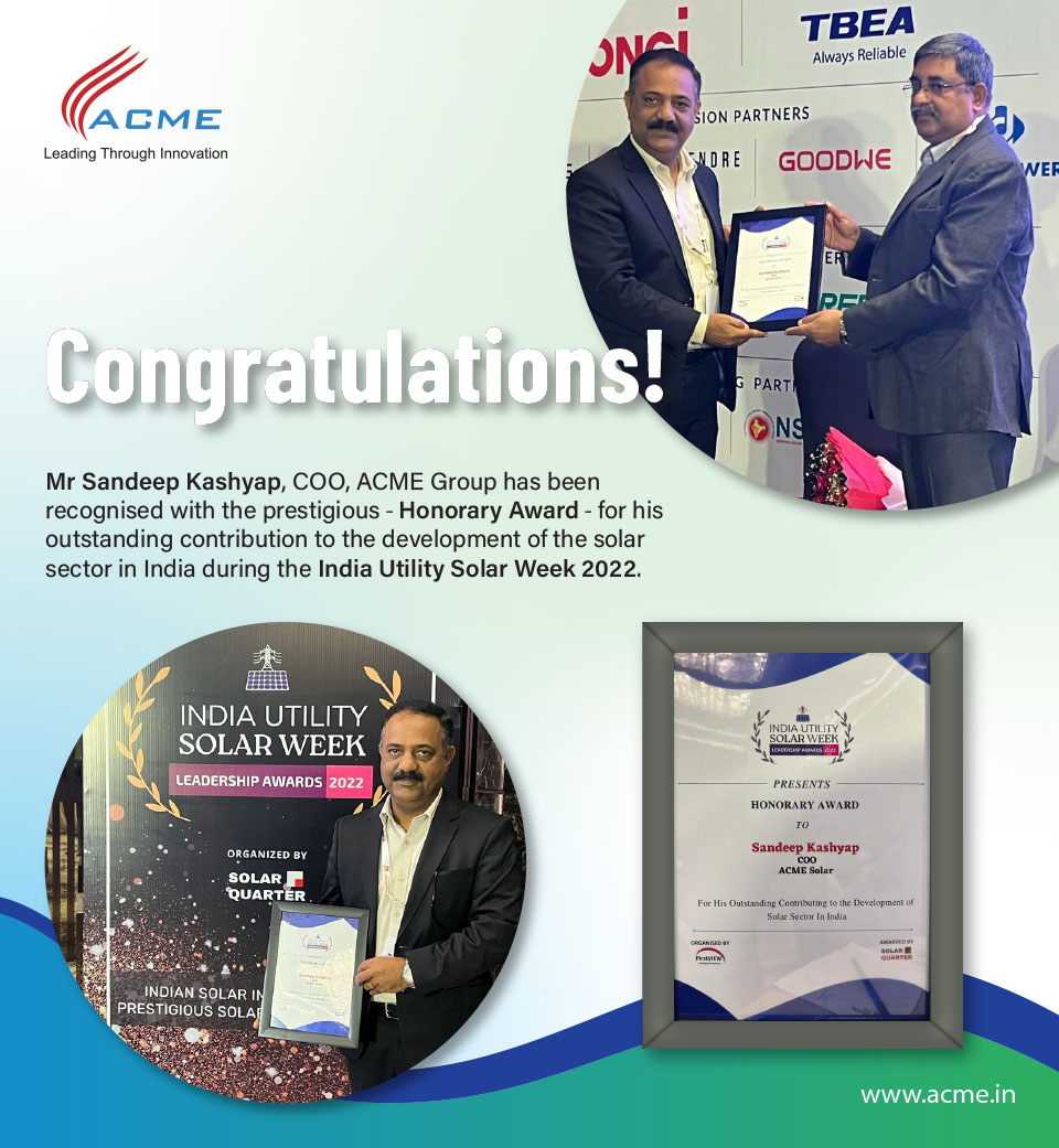 Congratulations! 👍
Mr Sandeep Kashyap, COO, ACME Group has been recognized with the prestigious Honorary Award for his outstanding contribution to the development of the solar sector in India during the <a href="/SolarQuarter/">SolarQuarter</a> Utility Solar Week 2022. #awardsseason  #recognition
