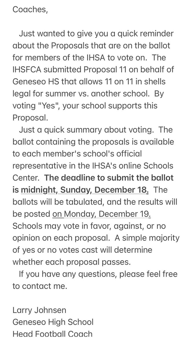 Coaches - Very important vote for football on the ballot with IHSA. Please read attached and ensure that your school votes. This proposal was made by IHSFCA Competition Committee via Geneseo HS based off of surveys completed by our members. VOTE!