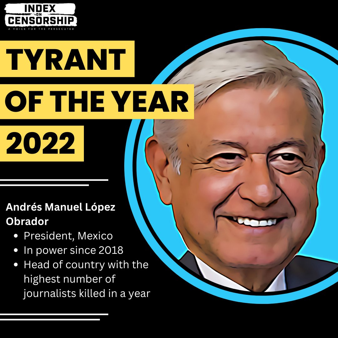 #TyrantoftheYear: Vote for Andrés Manuel López Obrador! A messy tangle of narco-politics, organised crime, corruption &amp; impunity makes Mexico one of the most dangerous places to be a journalist outside a warzone. #FreedomOfExpression indexoncensorship.org/2022/12/who-is…