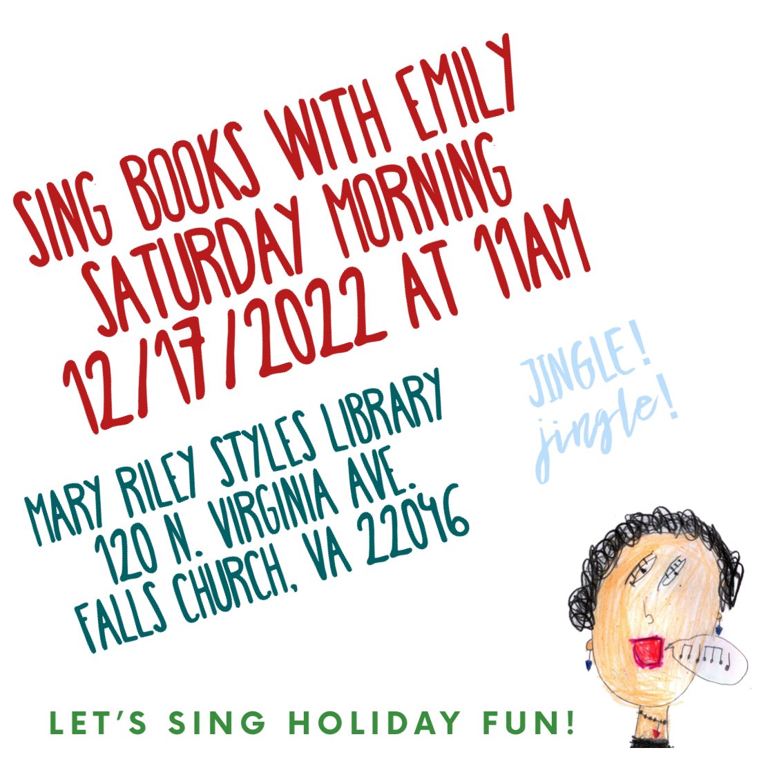 Come sing with me! 
Jingle, jingle!

SING BOOKS WITH EMILY
SATURDAY Morning
12/17/2022 at 11AM

Mary Riley Styles Library
120 N. Virginia Ave. 
Falls Church, VA 22046 

Let’s sing holiday fun!
<a href="/MRSPLFoundation/">Mary Riley Styles Public Library Foundation</a> <a href="/mrsplfc/">MRS Public Library</a> <a href="/FCCPS/">Falls Church City Public Schools</a> <a href="/FCPatch/">Falls Church Patch</a> <a href="/fallschurch/">Falls Church</a> <a href="/FallsChurchGov/">City of Falls Church</a> <a href="/FallsChurchArts/">Falls Church Arts</a>
