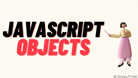 _Shreya_Trivedi's tweet image. OBJECTS IN JAVASCRIPT -
This thread will help you to understand everything about javascript objects 👇