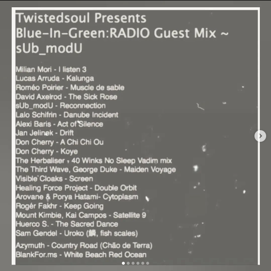 sUb_modU's tweet photo. Here is the tracklist of the Guest Mix that I had the pleasure of putting together for @Twistedsoulblog  on @BaDaBinG_RADIO ✨ with @milianmori @RomeoPoirier @huerco_s @Blank_For @arrudamusic #samgendel #doncherry #janjelinek #alexibaris #healingforceproject https://t.co/NOnrEofwnu