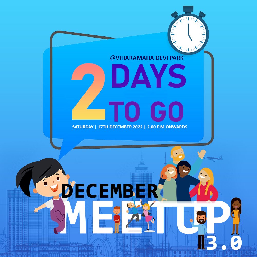 We are just ✌️ days away from the #DecemberMeetup 3.0 

මේ සැරේ අලුත් මූණූ වැඩි වෙයිද, පරණ මූණූ වැඩි වෙයිද ? 🤭🤭🤭