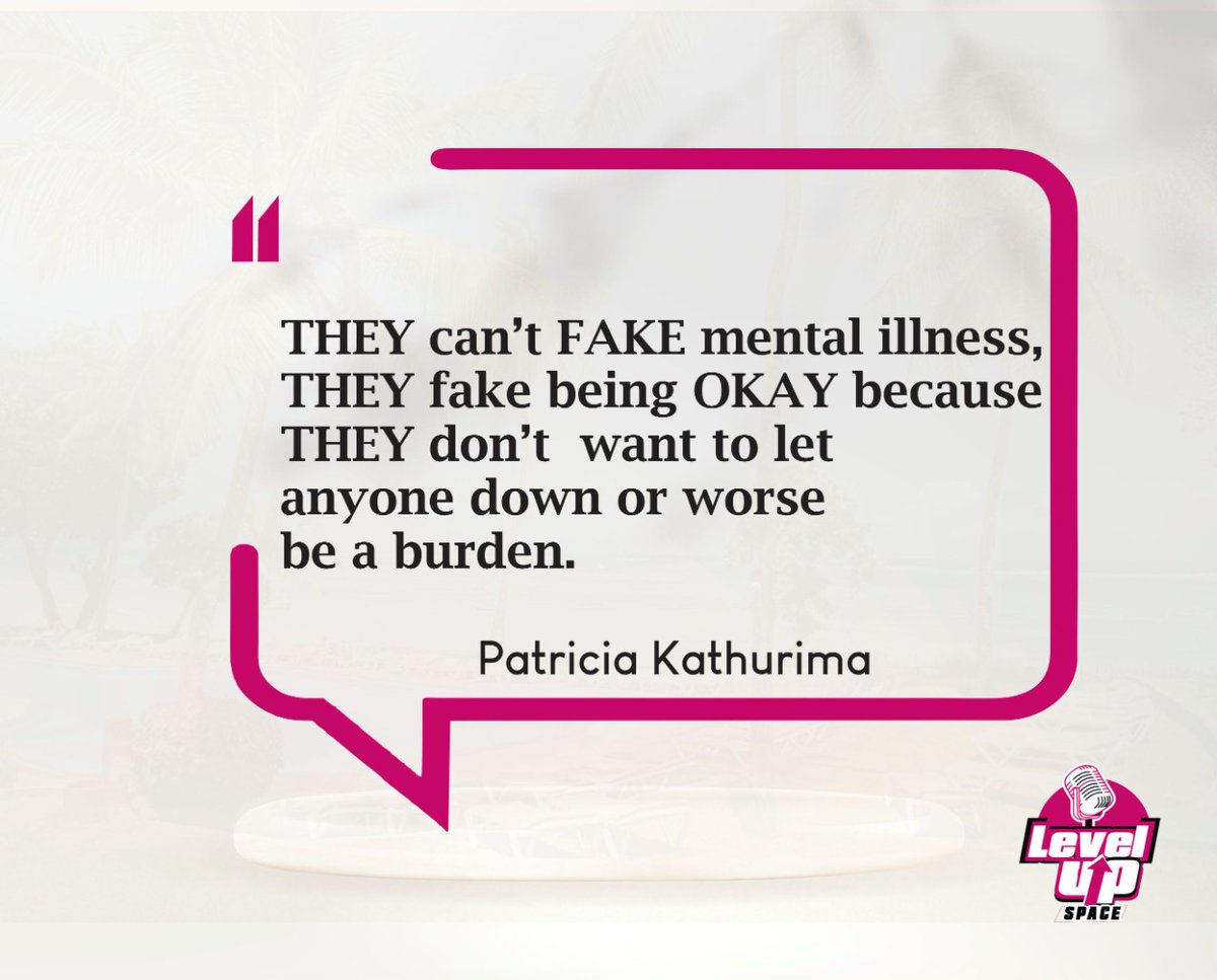 True @MuthoniStevens . Mentally ill persons don't fake being sick, they fake the being okay. #MentalHealthAwareness #MentalHealthIsReal @MHWKenya. We must provide a SAFE SPACE for all of us.We very ready to be available and accessible as social support.No to #Stigma