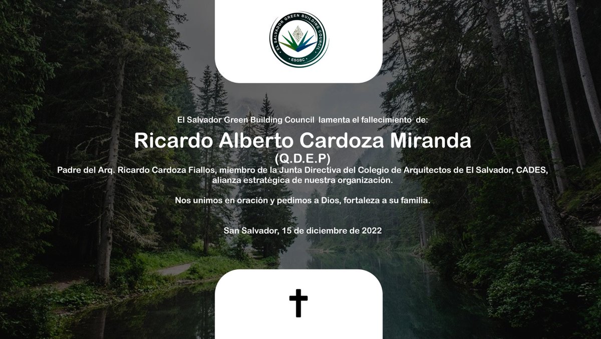 <a href="/ELSALVADORGBC/">El Salvador GBC</a> lamenta el sensible fallecimiento del Sr. Ricardo Cardoza Miranda, padre del Arq. Ricardo Cardoza Fiallos, miembro de la Junta Directiva de <a href="/CADESSV/">ColegioDeArquitectosElSalvador</a> <a href="/CadesES/">CadesElSalvador</a> 

Hacemos llegar nuestras oraciones a él y a su familia.