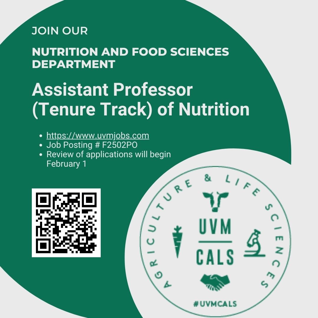 The Department of Nutrition and Food Sciences at The University of Vermont seeks a faculty member in nutrition sciences. 
uvmjobs.com/postings/59335