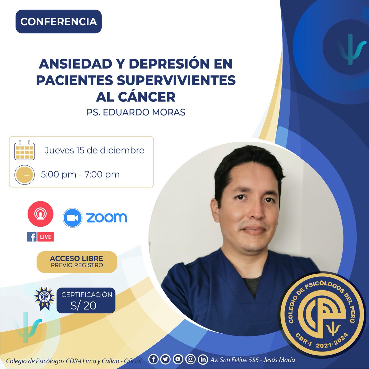 CPsPLimaCallao's tweet photo. 👋Les invitamos a la #Conferencia
🔎"Ansiedad y depresión en pacientes supervivientes al cáncer".
👤Ps. Eduardo Moras

📅 Jueves 15 de diciembre
🕜 5:00 p.m. - 7:00 p.m. 
🌐 Transmisión vía zoom y facebook 👉🏻 https://t.co/IPOVz6JDjt

✍️ Inscripciones👉 https://t.co/rfa3zh6Yfp https://t.co/76FhgGflRw