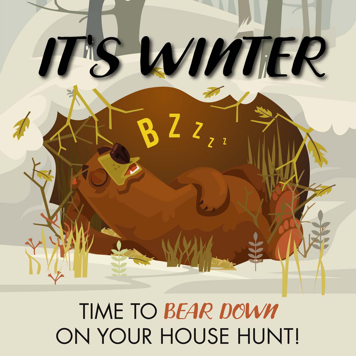 While other homebuyers are hibernating this winter, you could be getting a great deal on a new den. Let us show you what’s possible.
