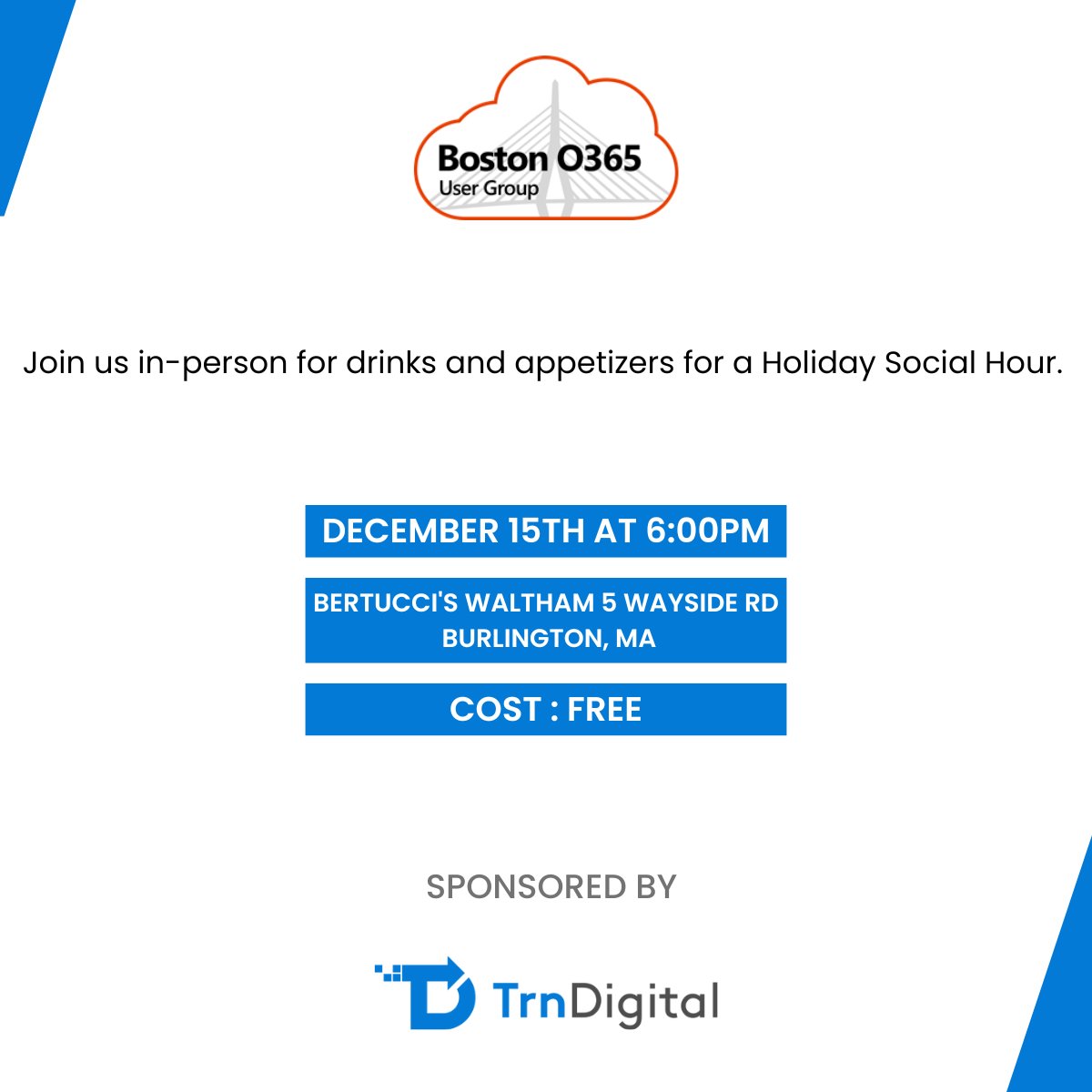 Join us in person for drinks and appetizers for a Holiday Social Hour. Use the Free Registration Link: hubs.ly/Q01vZ7FW0 to enroll for the meet-up, scheduled for Thursday, December 15th at 6:00 PM.

TrnDigital is glad to sponsor the In-Person Social Hour!