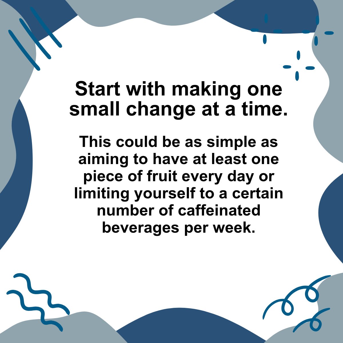 FoundationJEM's tweet photo. ~Start with making one small change at a time.~ This could be as simple as aiming to have at least one piece of fruit every day or limiting yourself to a certain number of caffeinated beverages per week. https://t.co/TLNTPy0XAn https://t.co/MC0rwmydPR