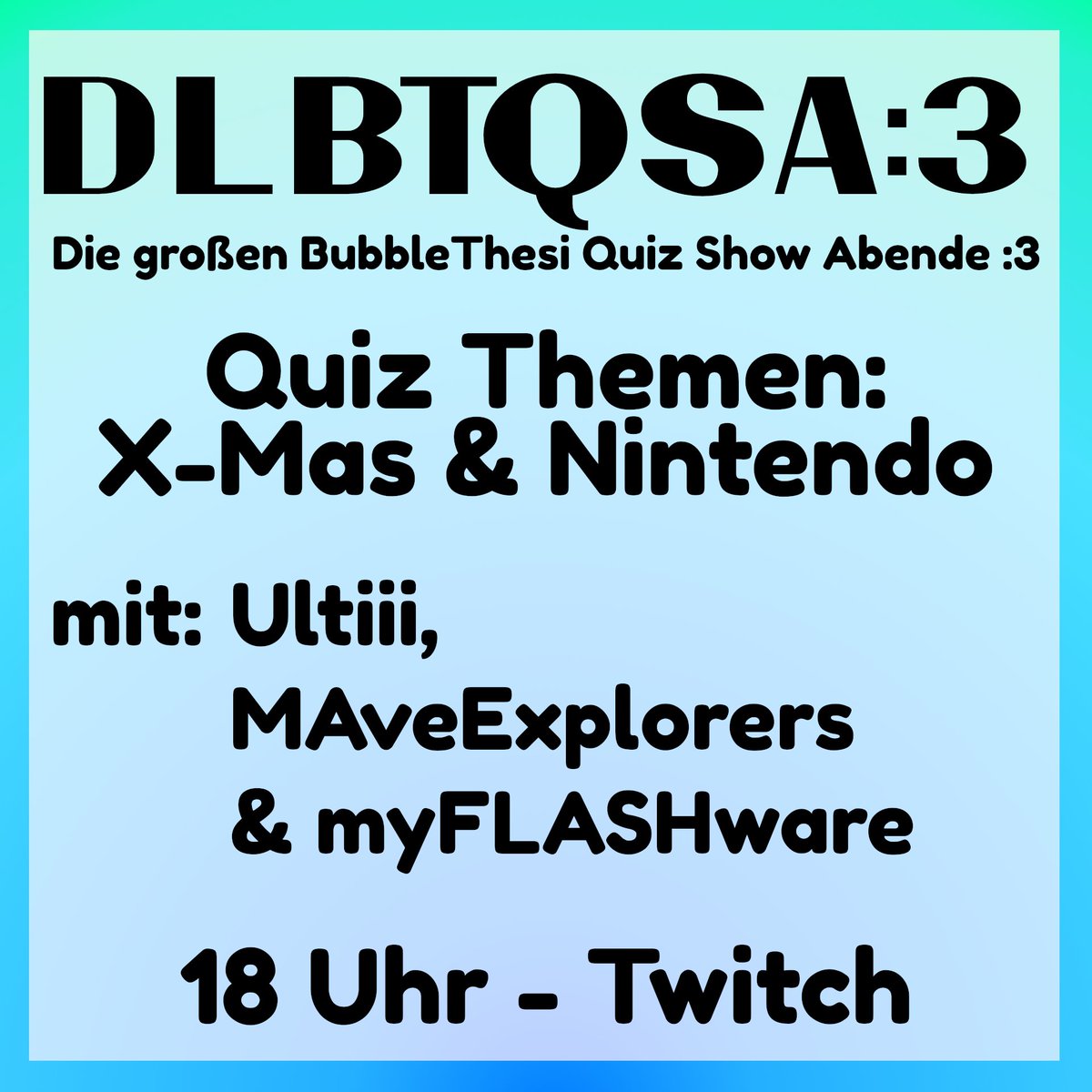 BubbleThesi's tweet image. Der legendäre BubbleThesi Quiz Show Abend :3 geht in die 2te Runde! Dieses Mal mit
@UltiSean_ 
@MAveExplorers 
@myFLASHware 

Themen sind X-Max und Nintendo! Jetzt auf Twitch: twitch.tv/bubblethesi