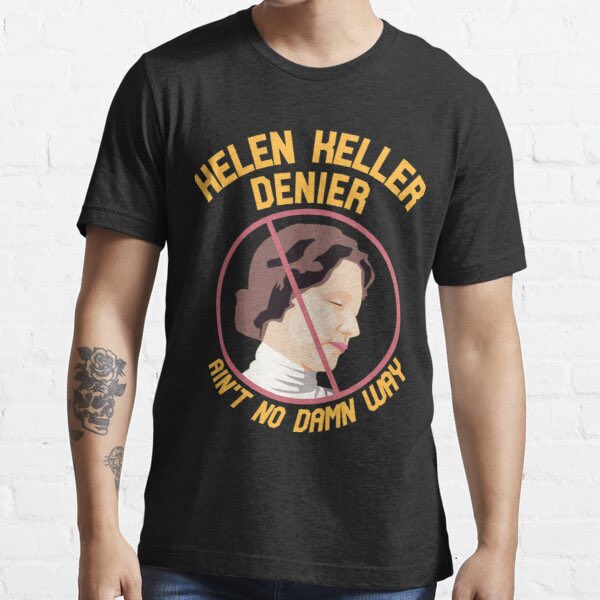 Hot take… I heard a theory recently &amp; I don’t believe Helen Keller did all the things we were told she did. As a matter of fact, I’m not sure she ever existed!!