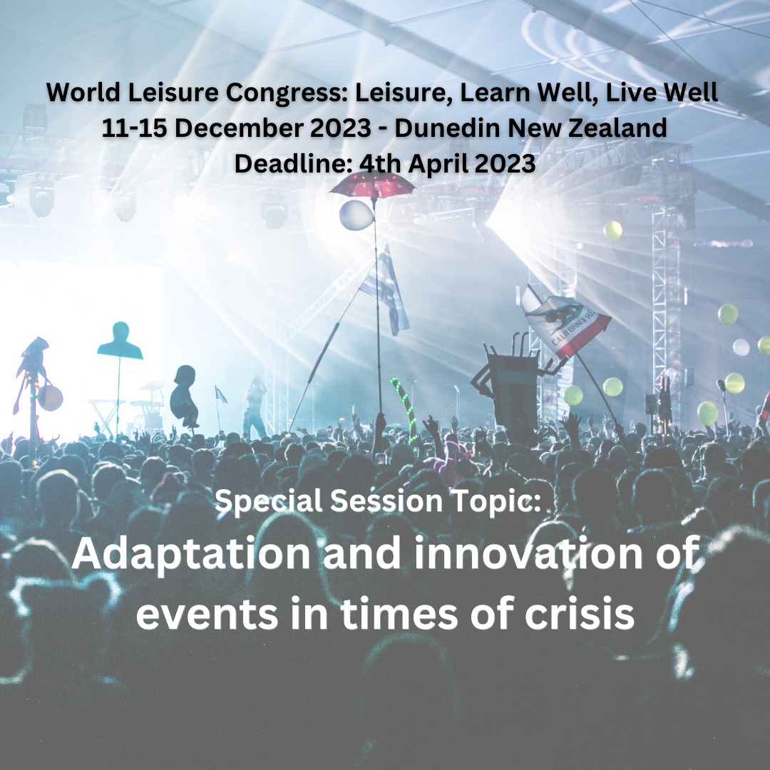 Call for Papers World Leisure Congress 2023 - Dunedin New Zealand - 🚩Special Session on Events in Crises - take a look here👉Adaptation and innovation of events in times of crisis information worldleisurenz.com/special-sessio…