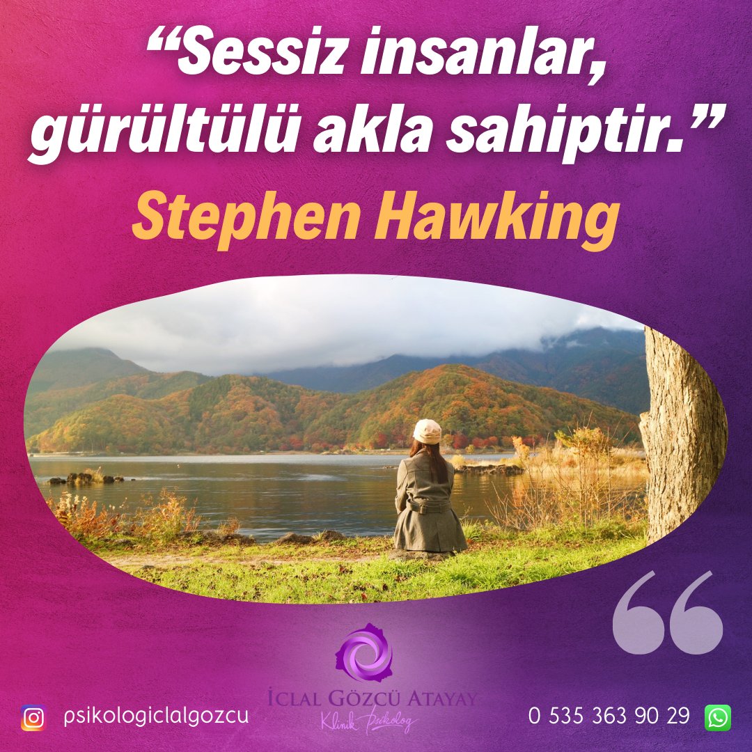 iclalGozcu's tweet photo. “Sessiz insanlar, gürültülü akla sahiptir.”
#StephenHawking

Uzman Klinik Psikolog İclal Gözcü Atayay
＋90 535 363 90 29 (Whatsapp Hatı)
https://t.co/3yHyofQtSL

#Psikolog #Psikoloji #Psikoterapi #onlineterapi #emdr #Terapi #insanpsikolojisi https://t.co/zZQaXkrQ1F