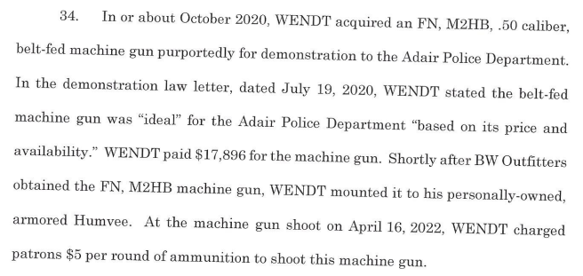 Wendt, according to indictment, bought a mountable .50 caliber belt-fed machine gun. He said it was 'ideal' for PD, records show. He then mounted it on his personal humvee and charged others to shoot it, feds say.