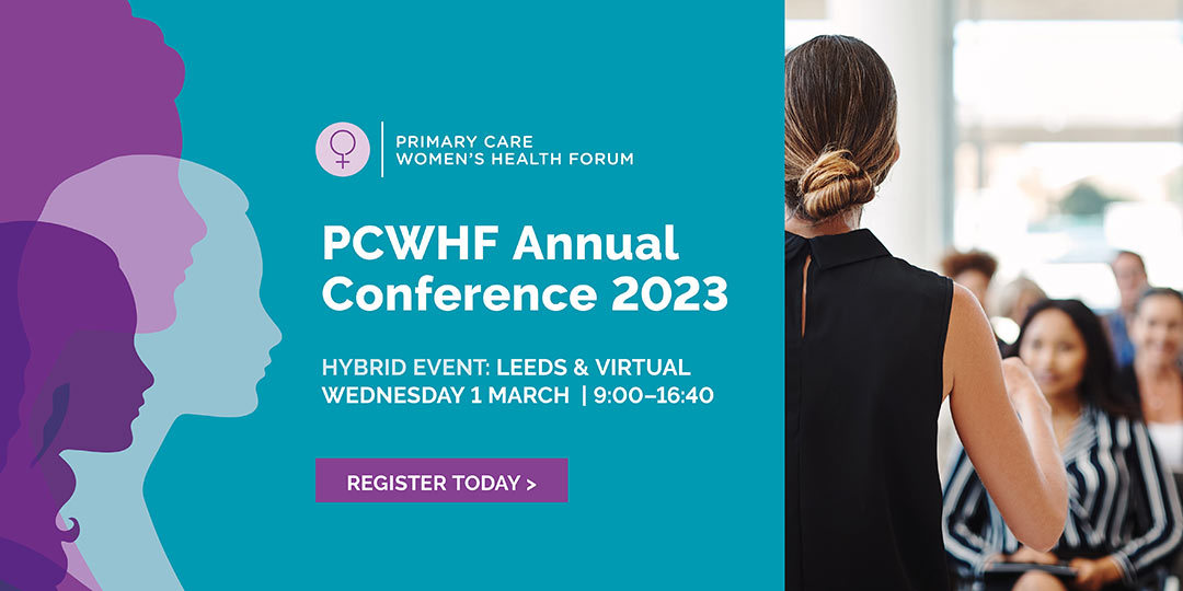 UK HEALTHCARE PROFESSIONALS ONLY 

EARLY BIRD ENDS 31 DECEMBER  
1 March 2023 | Leeds and Virtual 

Join us in discussing a broad range of women’s health topics to support ongoing education and improve practice at @pcwhf Annual Conference.
bit.ly/3g4nHby