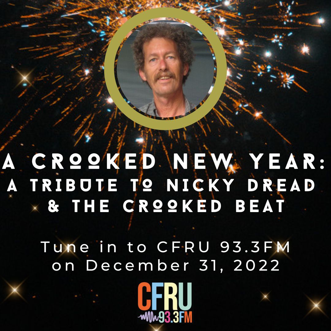 cfru_radio's tweet photo. Nicky Taylor host of our flagship program, The Crooked Beat, sadly passed away in March this year. To celebrate his life, we’re hosting A Crooked New Year: A Tribute to Nicky Dread &amp; The Crooked Beat to ring in the new year with interviews, past eps &amp; a celebration of Nicky Dread https://t.co/N6BvGi0W0x