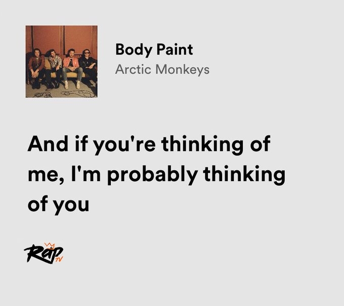 relatable iconic lyrics on Twitter "arctic monkeys / body paint"