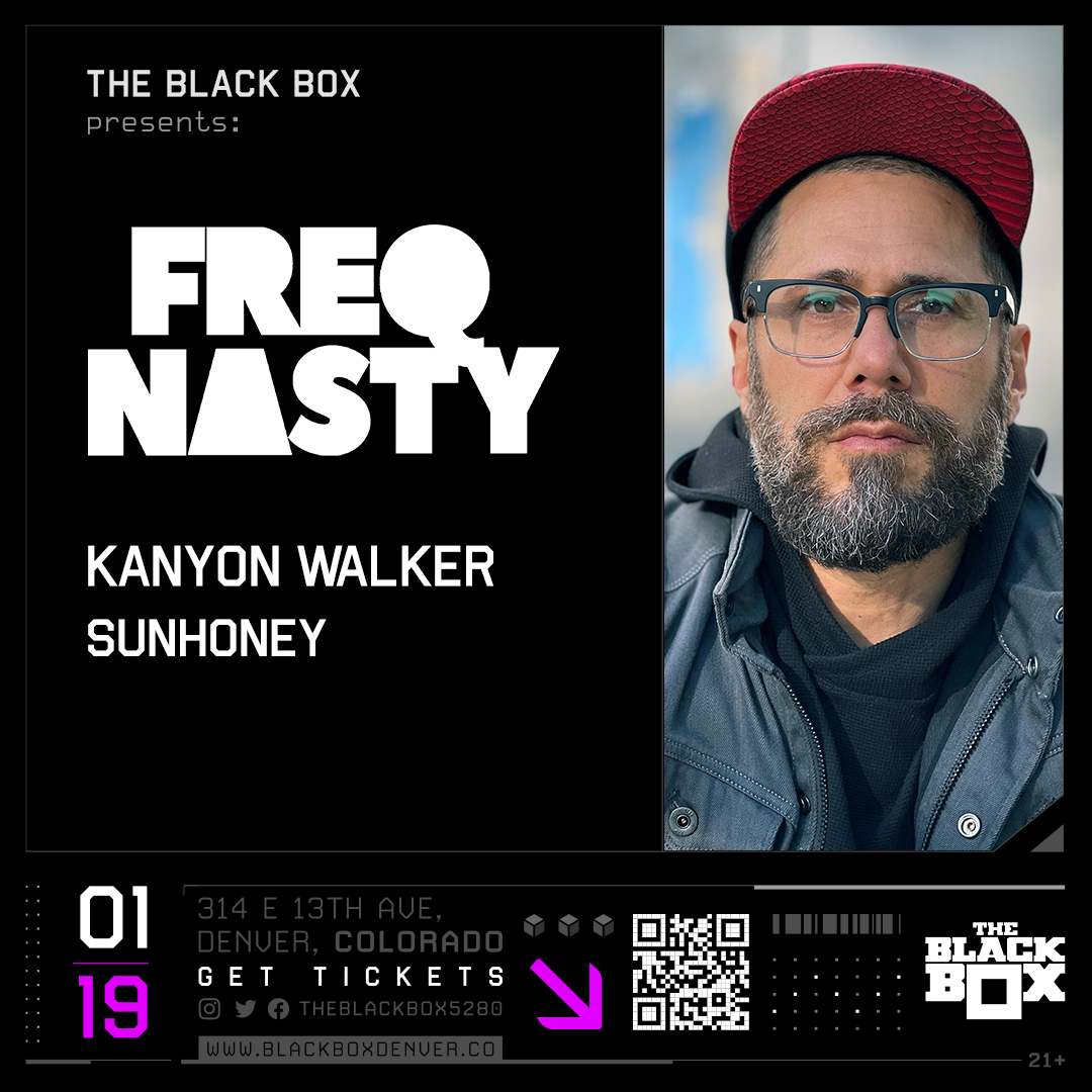 The Black Box (@theblackbox5280) on Twitter photo Event Announcement
--
01.19 (The Black Box)
The Black Box presents:
<a href="/freqnasty/">FreQ Nasty</a>
w/ Kanyon Walker, SunHoney
--
Tickets on-sale at 6:00pm MT:
bit.ly/FreqNastyJan19 Event Announcement
--
01.19 (The Black Box)
The Black Box presents:
<a href="/freqnasty/">FreQ Nasty</a>
w/ Kanyon Walker, SunHoney
--
Tickets on-sale at 6:00pm MT:
bit.ly/FreqNastyJan19