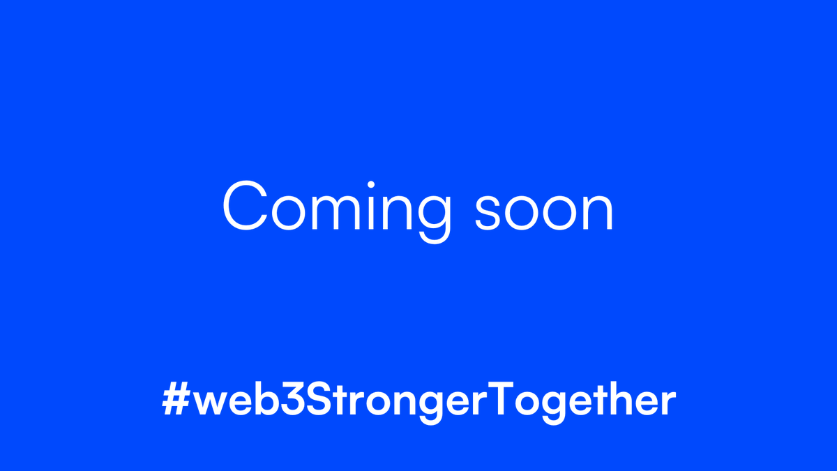 What's happening?
#Web3StrongerTogether is coming soon