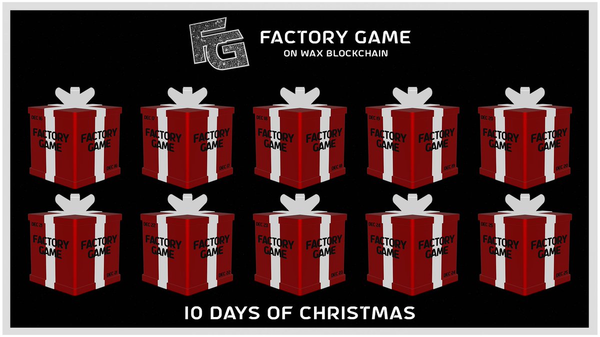 FactoryGameWax's tweet photo. 10 days of Christmas with Factory Game 🎄

The boxes are being opened at 00.00 CET every day until 25th of December.🎅

The box can contain eveything from giveaways, super discounted drops, token drops or a mix of all! 🎁

First box is being opened in 20 minutes!🔥 https://t.co/j4gW4yBM0N