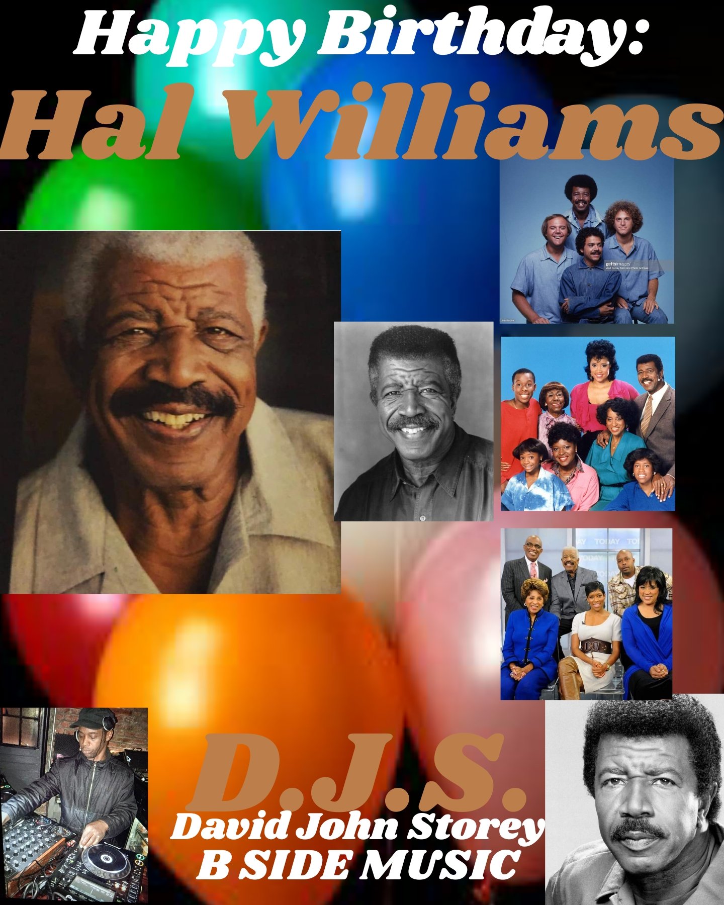 I(D.J.S.)\"B SIDE\" taking time to say Happy Birthday to Actor: \"HAL WILLIAMS\"!!! 