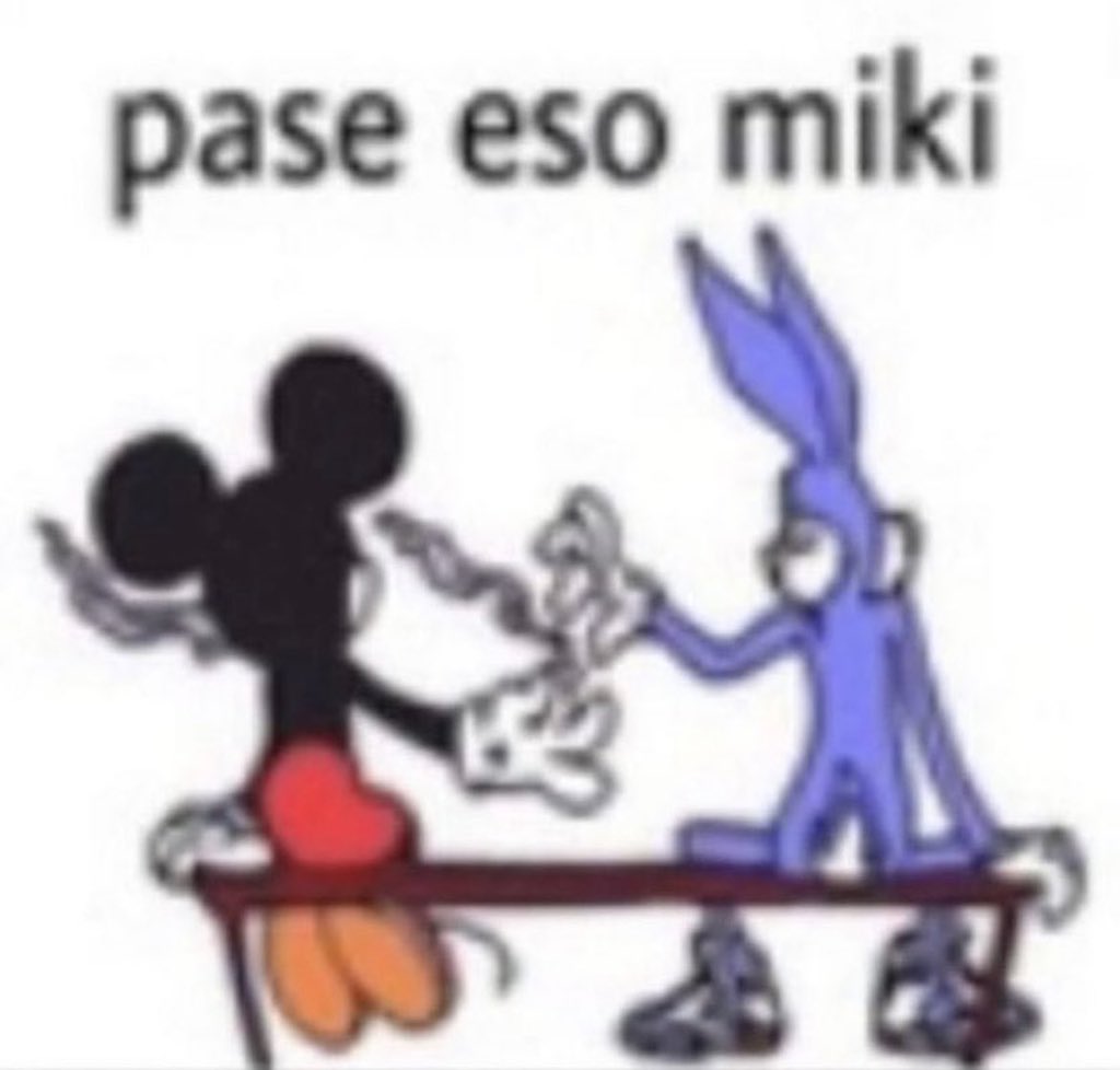 pase eso miki