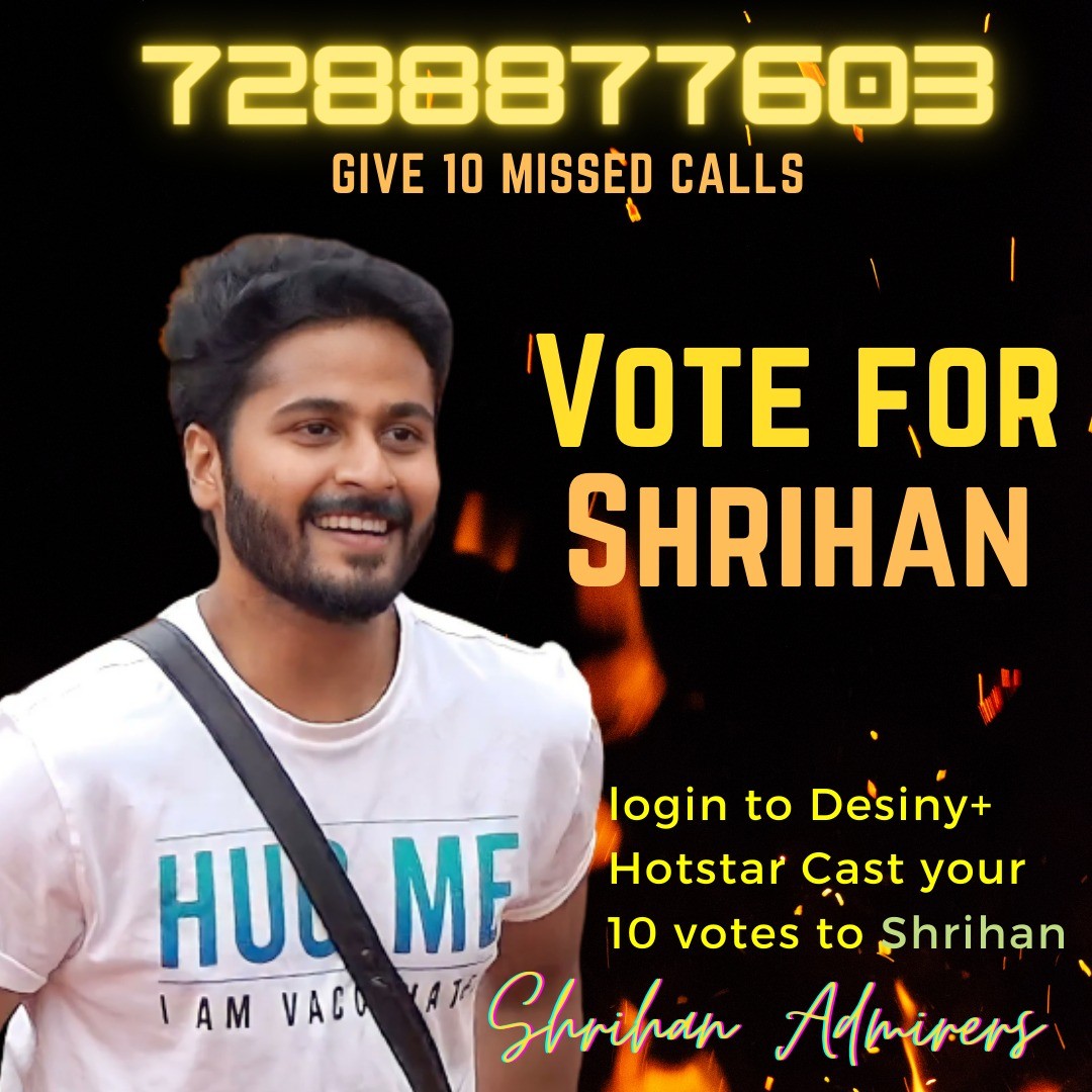 AdmirersShrihan's tweet photo. Please do Vote for #Srihan 🗳️🗳️🗳️

#voteforshrihan

#SupportShrihan

Login to #DisneyPlus #Hotstar
Cast your 10 #votesforshrihan
&amp;Give 10 free missed calls to
7288877603..no charges

#BiggBossTelugu #BigBossTelugu6 #bigboss6telugu💫#voteshrihan https://t.co/8gtqEZJ0ZJ