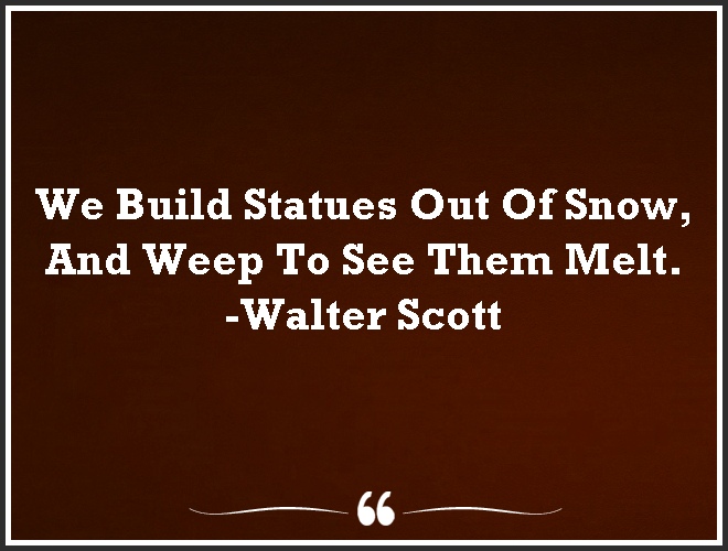 CuandoJuegaBot's tweet photo. We Build Statues Out Of Snow, And Weep To See Them #Melt.

#mentalhealth #quotes https://t.co/DMrpeS5BOk