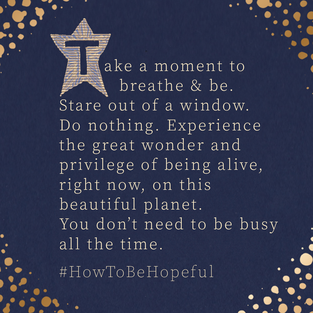 betterussell's tweet photo. Day 16 of mine &amp; @sadielook  Hope Advent "Stand and stare: take a moment to breathe and be. Stare out of a window. Do nothing. Experience the great wonder and privilege of being alive, right now, on this beautiful planet. You don't need to be busy all the time" #howtobehopeful https://t.co/BxzaTDyPe2