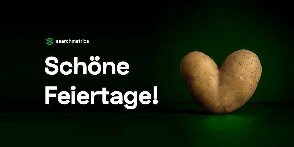 Warum eine 🥔? Als Dankeschön für alle unsere Kunden und Partner, spenden wir zu den Feiertagen an Hilfsorganisationen, die Menschen in Not unterstützen. Mit herzlichen Grüßen von uns allen bei Searchmetrics ow.ly/eIub50M4BSt