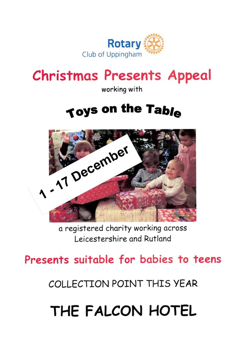 Last day for the Uppingham Rotary Children's Christmas Presents Appeal for disadvantaged children. Please bring your gifts to The Falcon Hotel  and place in the box under the Christmas Tree at Reception. Thank you.