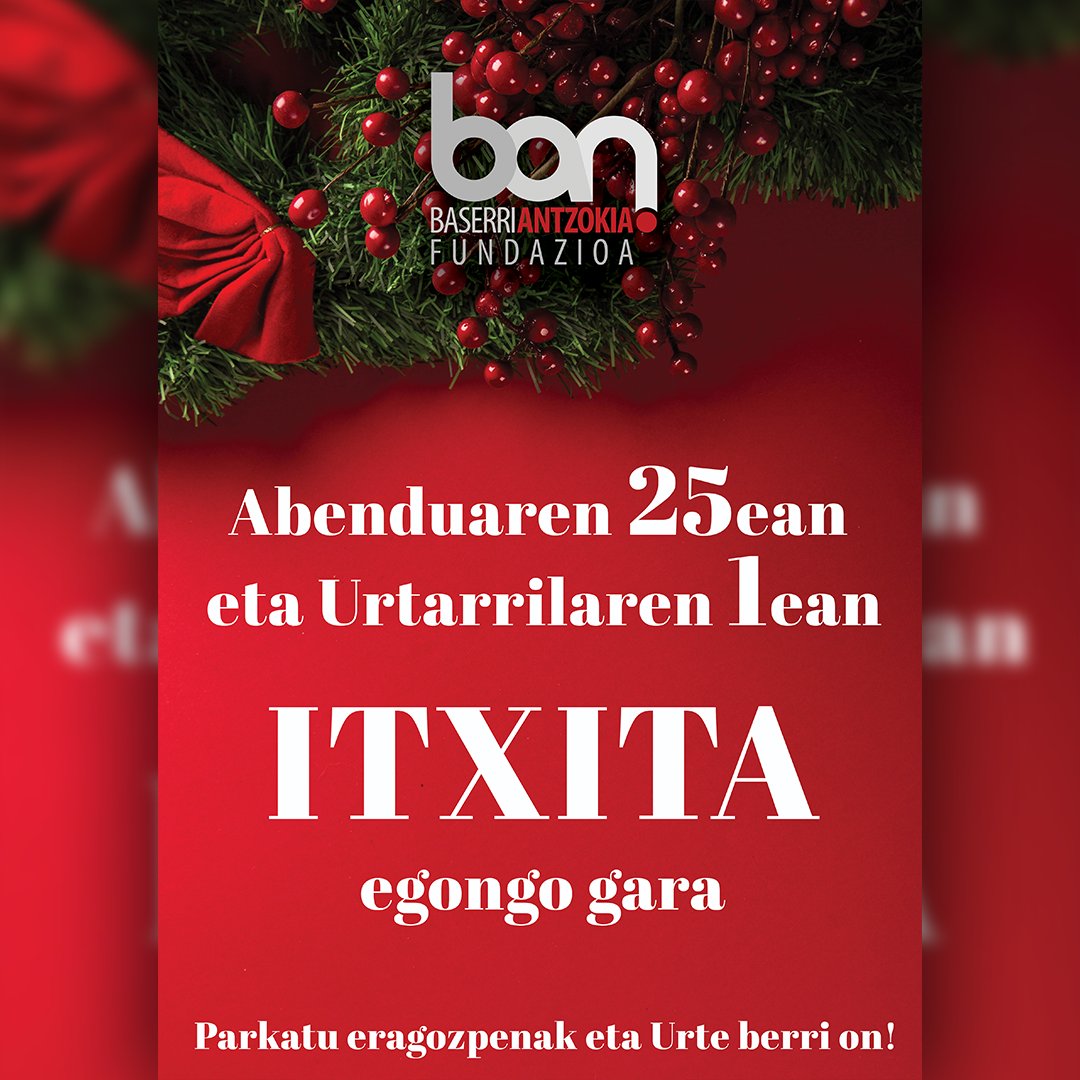 Gogoratu Abenduraren 25ean eta Urtarrilaren 1ean ITXITA egongo garela. Ondo pasatu jaiak eta Urte berri on! #Oporrak #UrteBerriOn #Derio #Txorierri #BaserriAntzokia