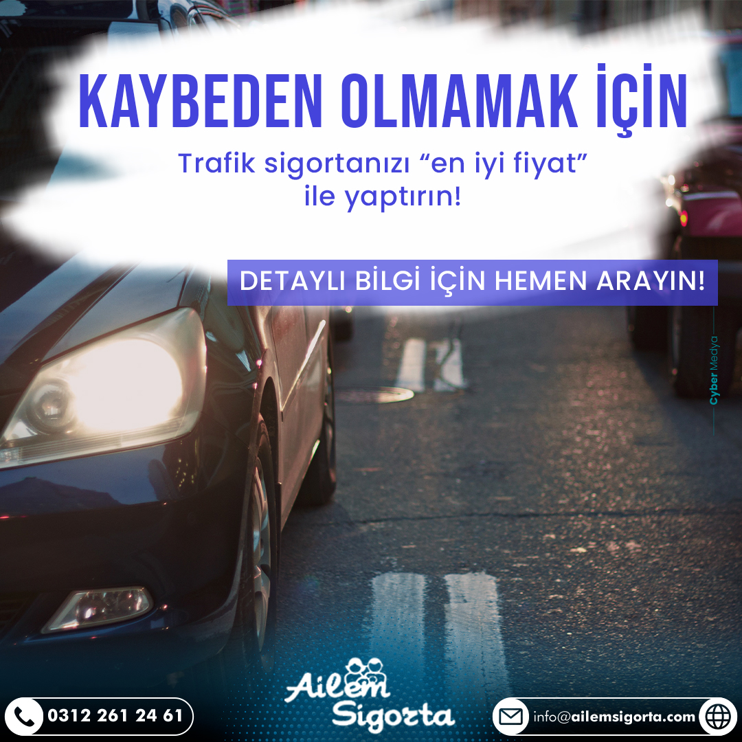 Risk almayın trafik sigortası yaptırmayı ihmal etmeyin!