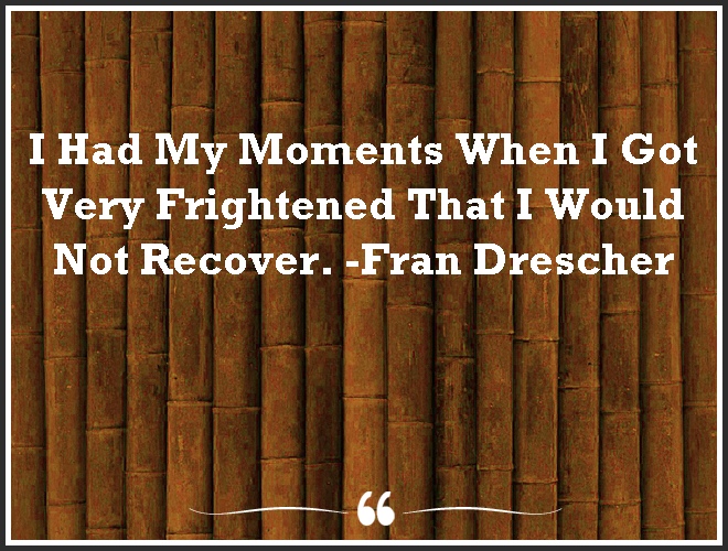 CuandoJuegaBot's tweet photo. I Had My Moments When I Got Very #Frightened That I Would Not Recover.

#inspirationalquotes #mindset https://t.co/94MIQcI3Dn