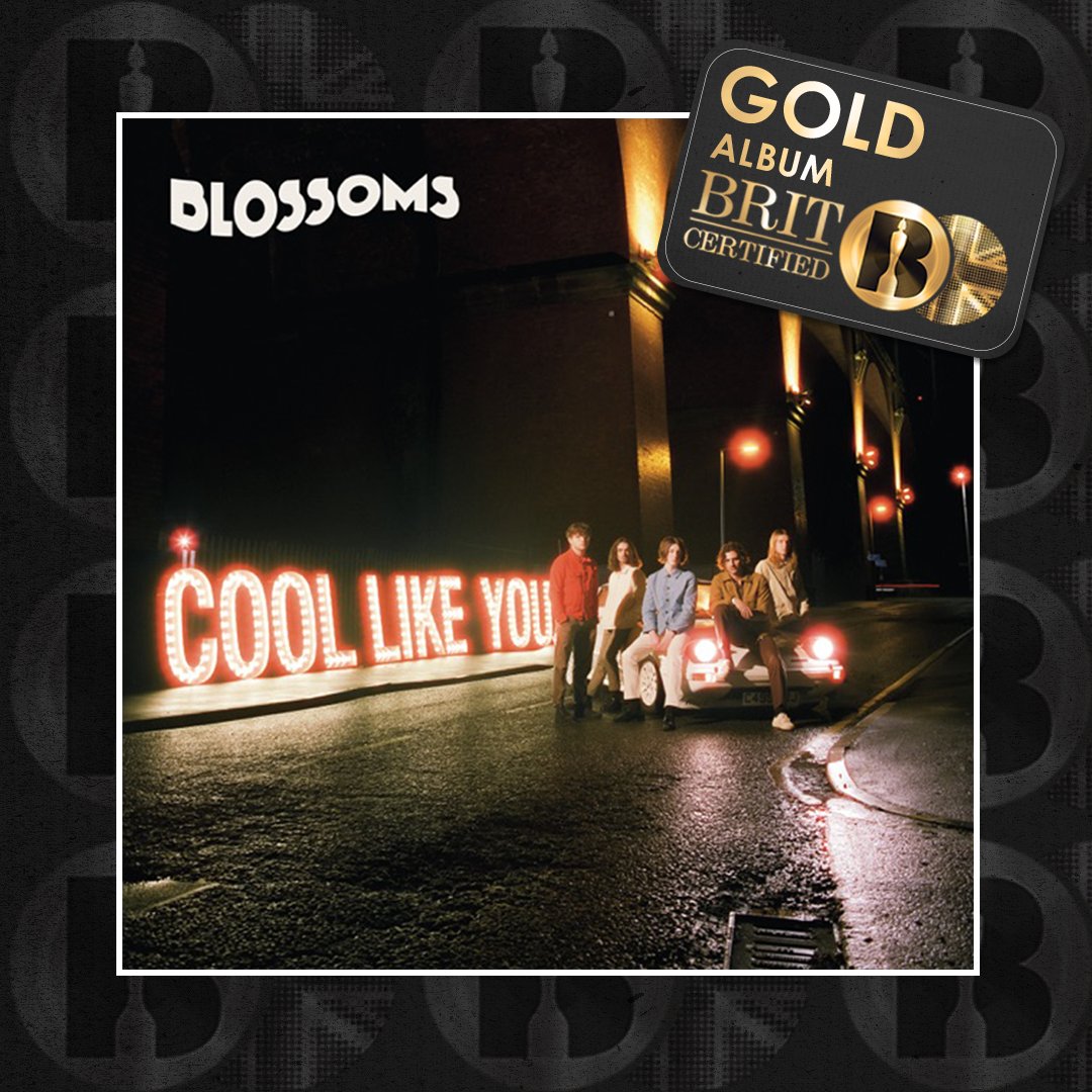 'Cool Like You', the album by <a href="/BlossomsBand/">BLOSSOMS</a>, is now #BRITcertified Gold