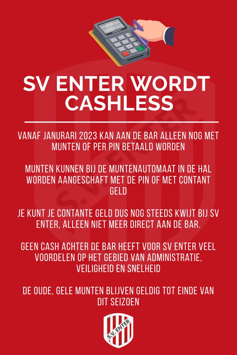 Op 1 januari 2023 start SV Enter met de cashless kantine.
Betalen kan met de pinpas / contactloos en met munten. De muntautomaat accepteert wél contant geld.

De oude, gele munten blijven geldig tot einde van dit seizoen.

Graag tot ziens in onze kantine!

Bestuur SV Enter